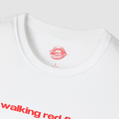 "Walking Red Flag." | Text Only | T-Shirt