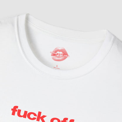 "Fuck Off." | Text Only | T-Shirt