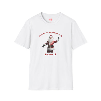 "Time To Hit Jingle Bell Rock (Bottom)" | Santa | T-Shirt