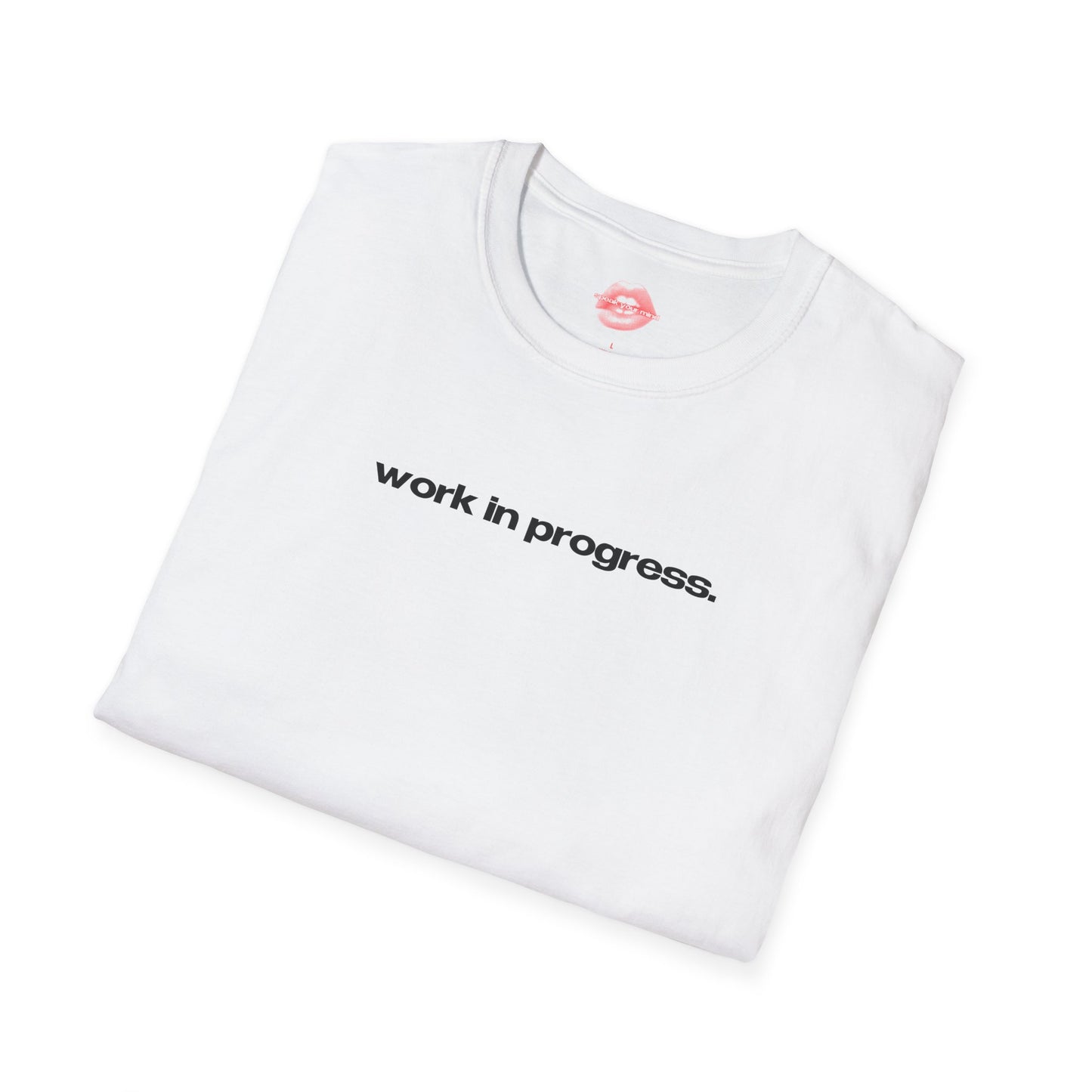 "Work In Progress." | Text Only | T-Shirt