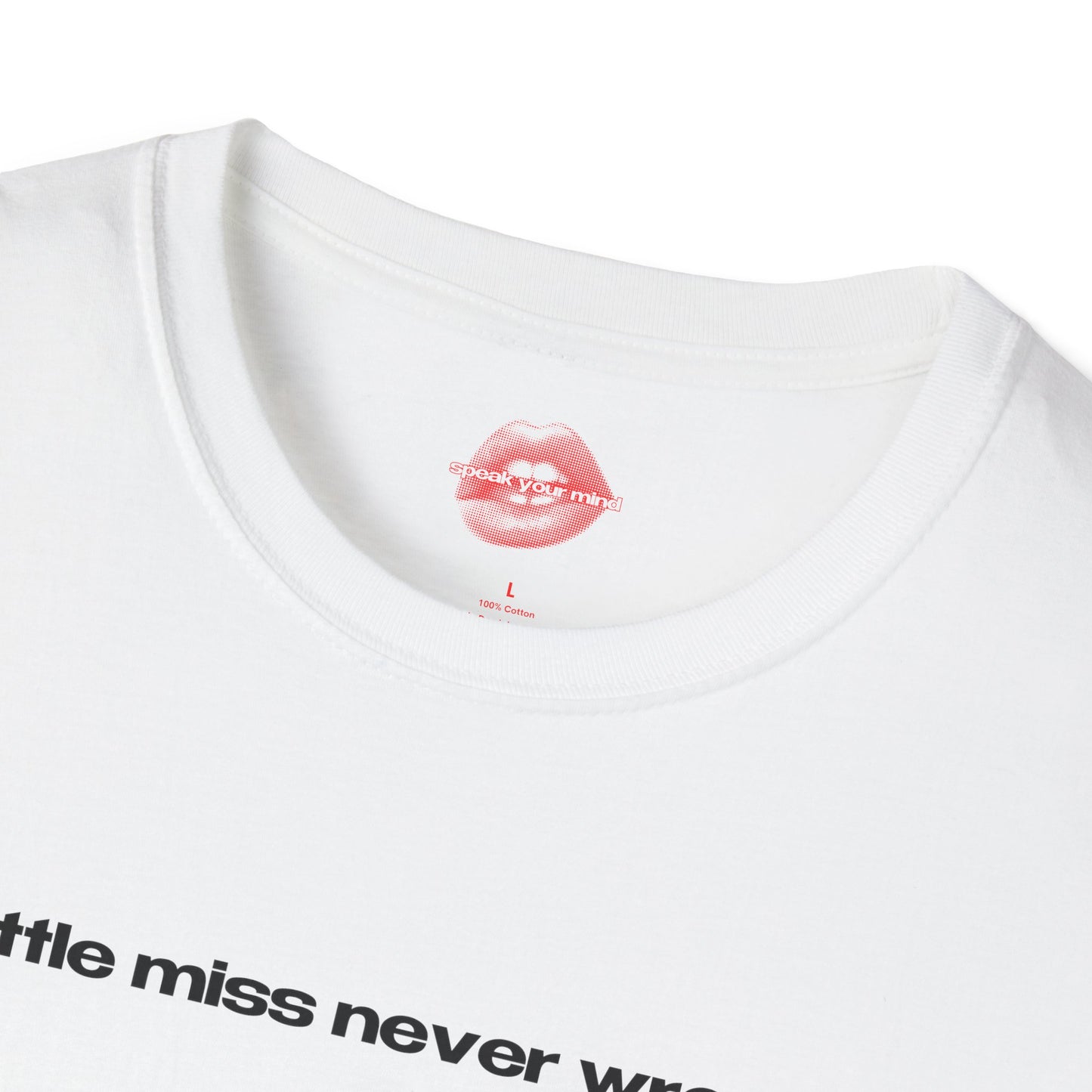 "Little Miss Never Wrong." | Text Only | T-Shirt