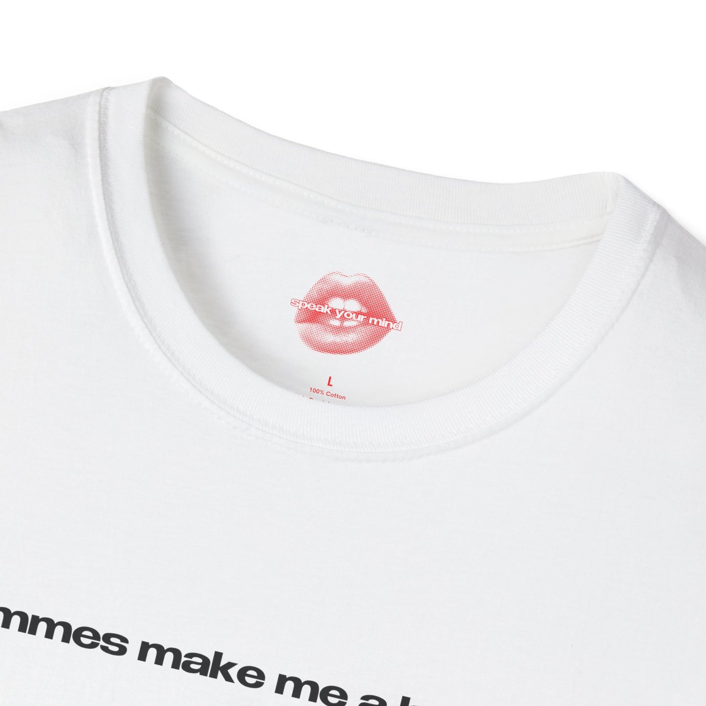 "Femmes Make Me A Bottom." | Text Only | T-Shirt