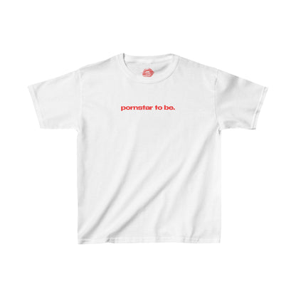 "Pornstar To Be." | Text Only | Baby Tee