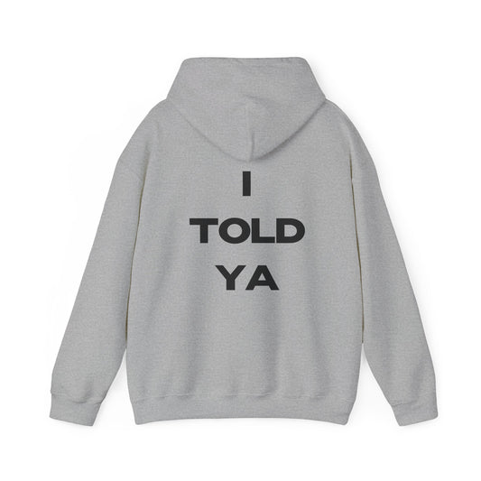 "I Told Ya" | Logo Edition | Hoodie