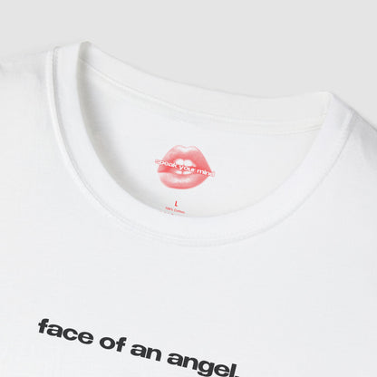 "Face Of An Angel." | Text Only | T-Shirt