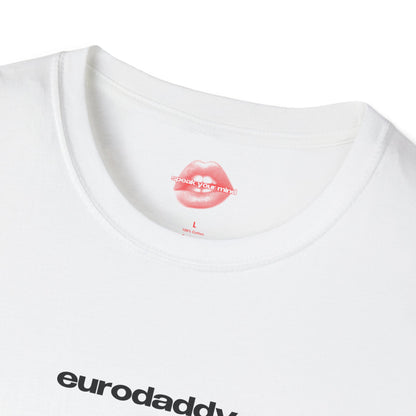 "Eurodaddy." | Text Only | T-Shirt