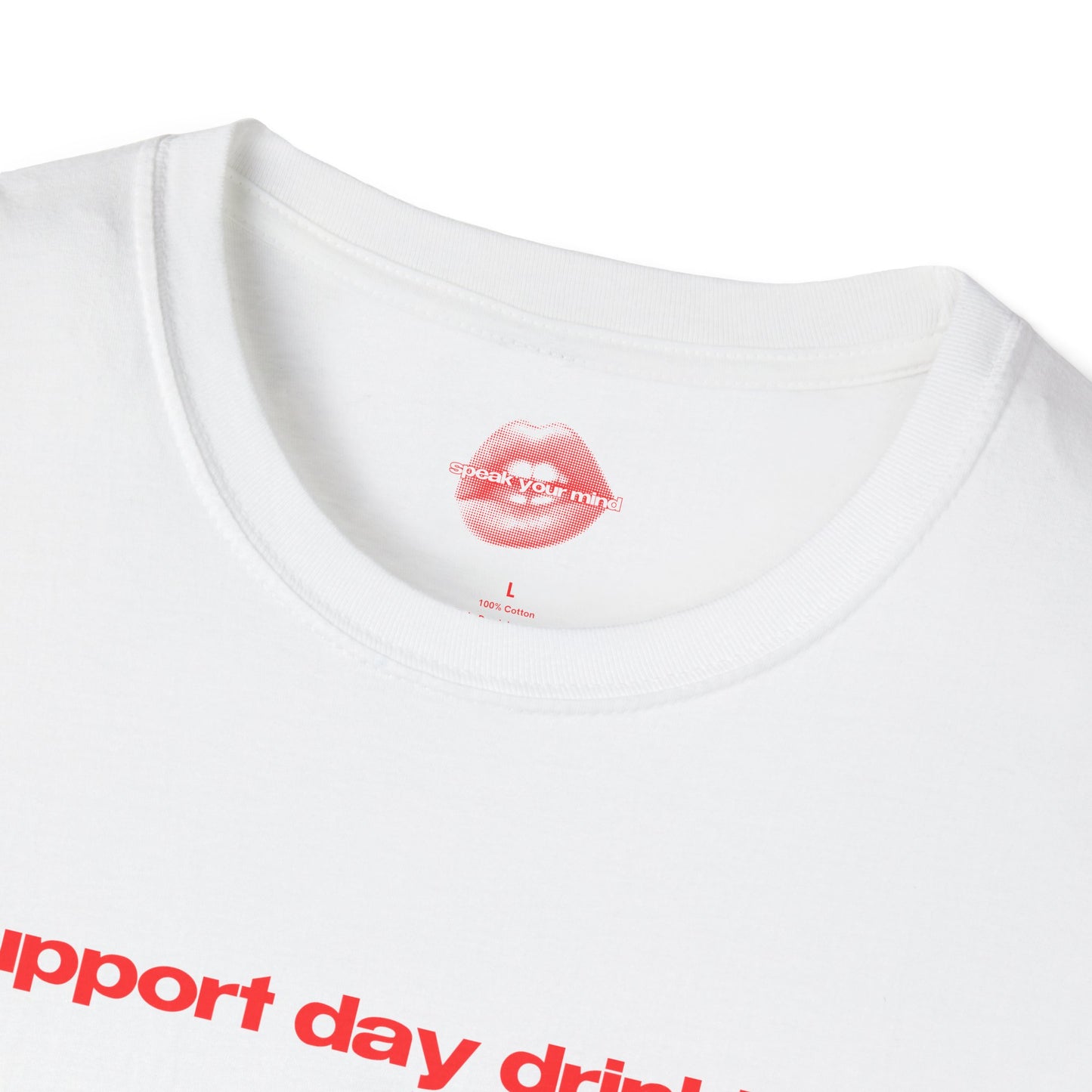 "Support Day Drinking." | Text Only | T-Shirt