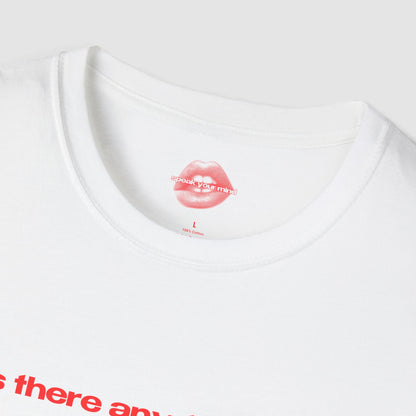 "Is There Any Tequila?" | Text Only | T-Shirt