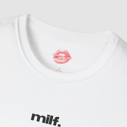 "Milf." | Text Only | T-Shirt