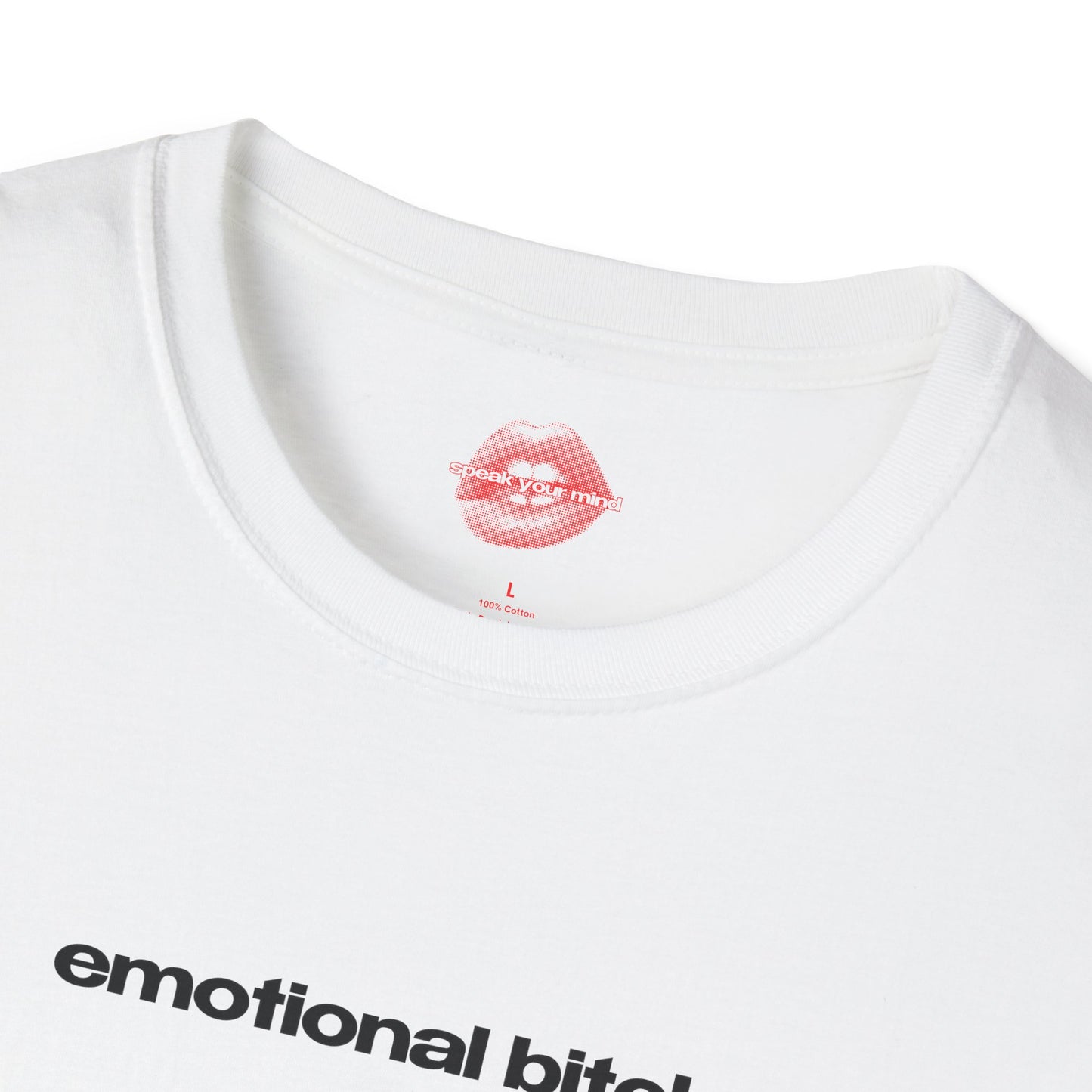 "Emotional Bitch." | Text Only | T-Shirt