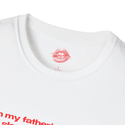 "I Am My Father's Daughter, I Will Slap The Life Out Of You. (I Won't, the Cycle Of Abuse Stops With Me.)" | Text Only | T-Shirt