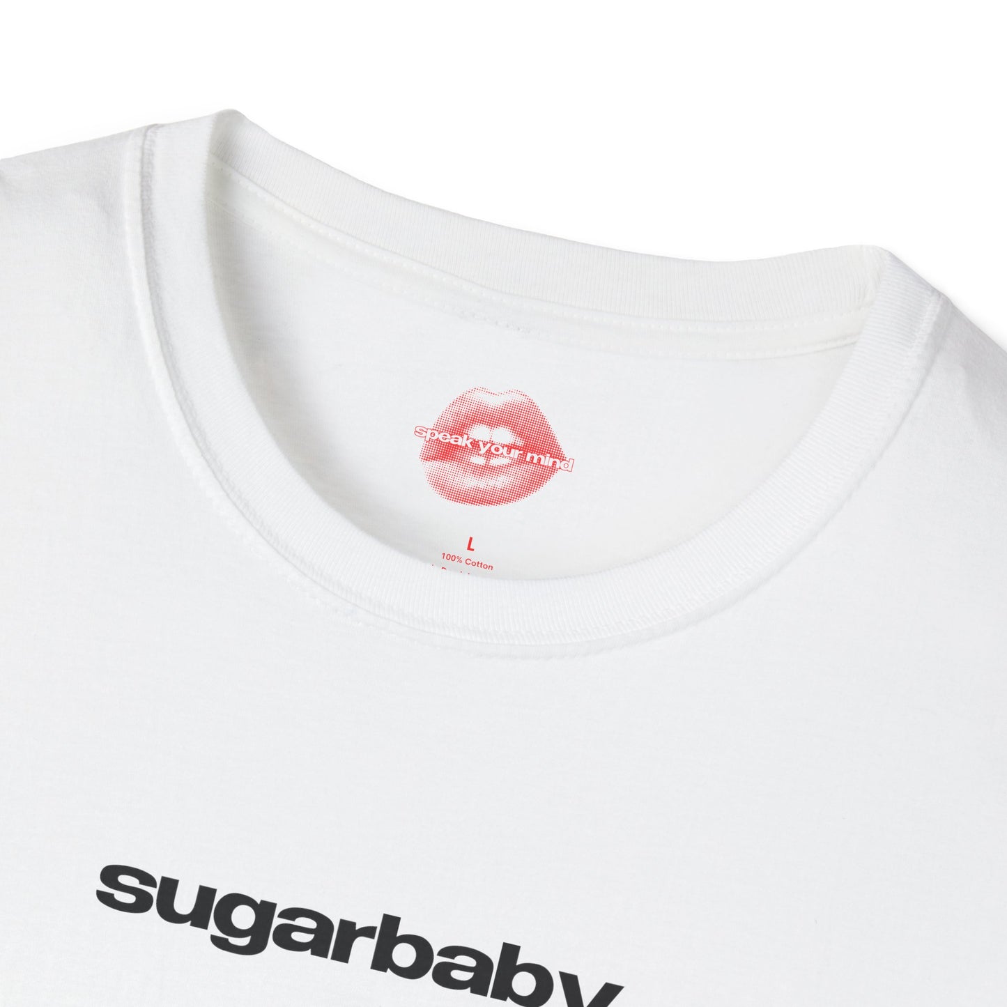 "Sugarbaby." | Text Only | T-Shirt