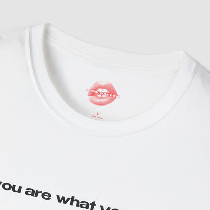 "You Are What You Did." | Text Only | T-Shirt