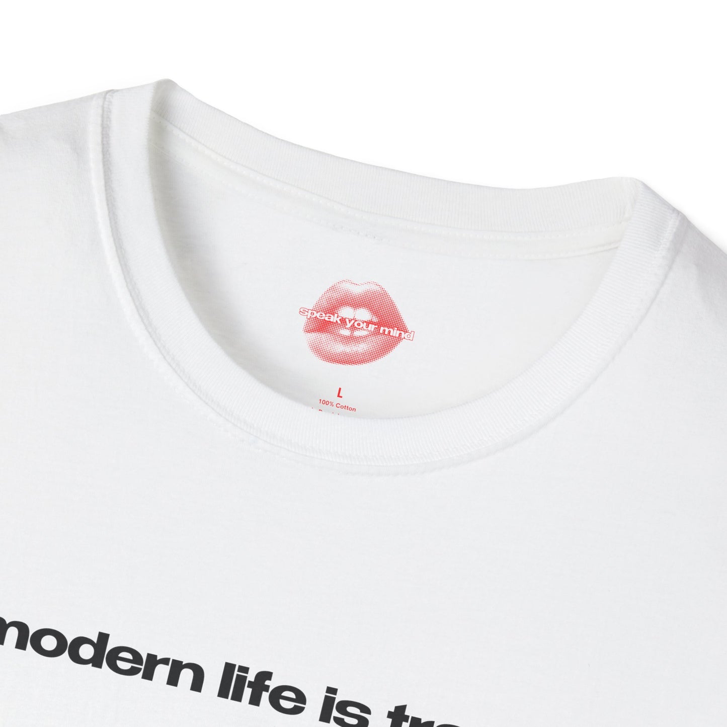 "Modern Life Is Trash." | Text Only | T-Shirt