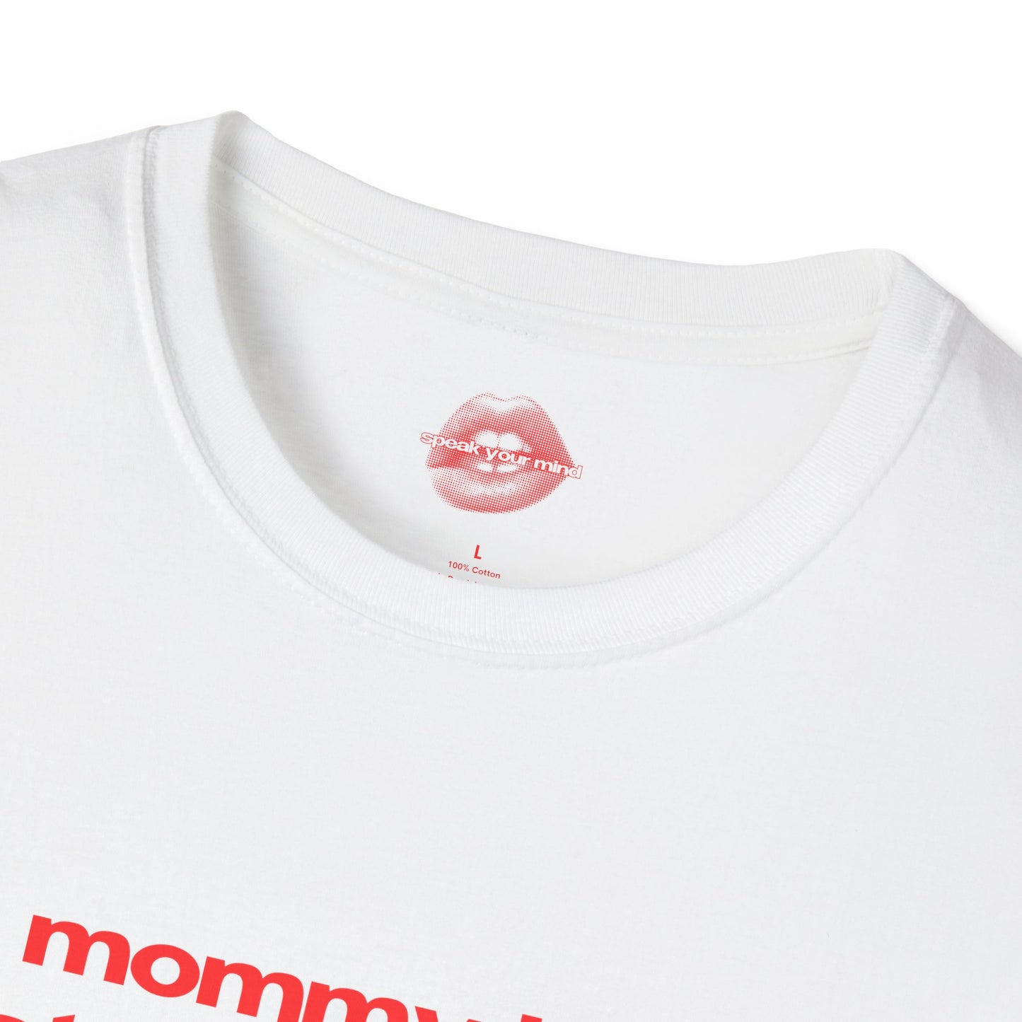 "Mommy Is A State Of Mind." | Text Only | T-Shirt