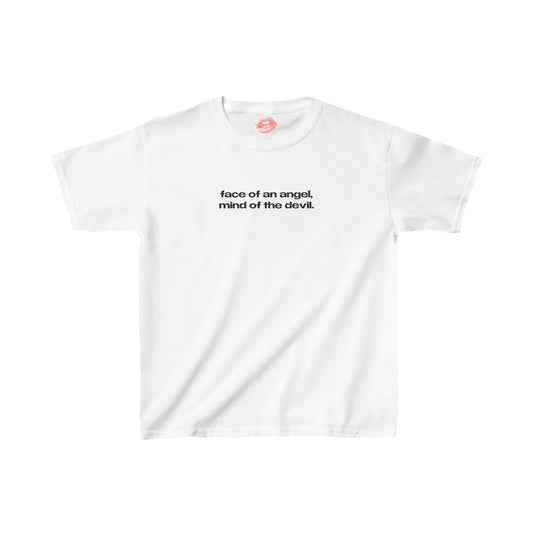 "Face Of An Angel, Mind Of The Devil." | Text Only | Baby Tee