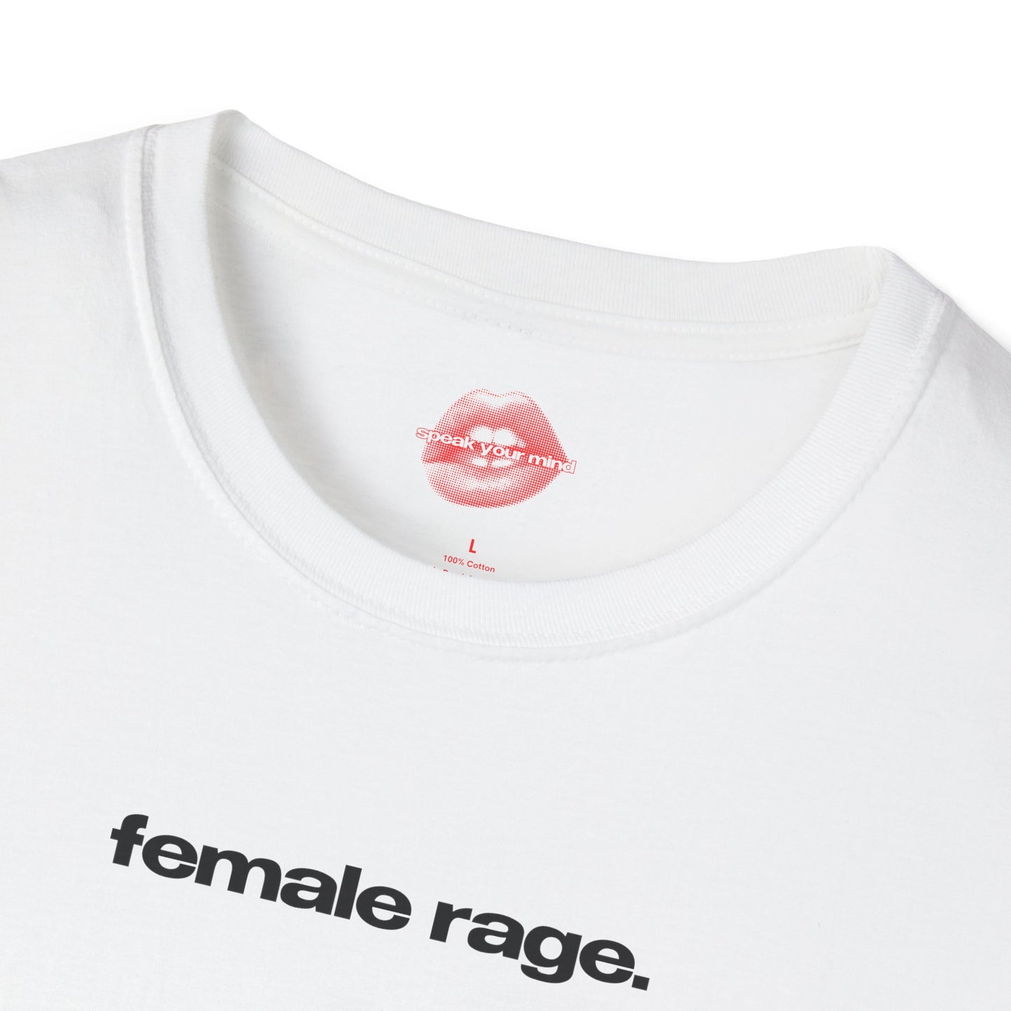 "Female Rage." | Text Only | T-Shirt