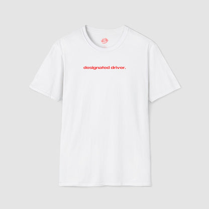 "Designated Driver." | Text Only | T-Shirt
