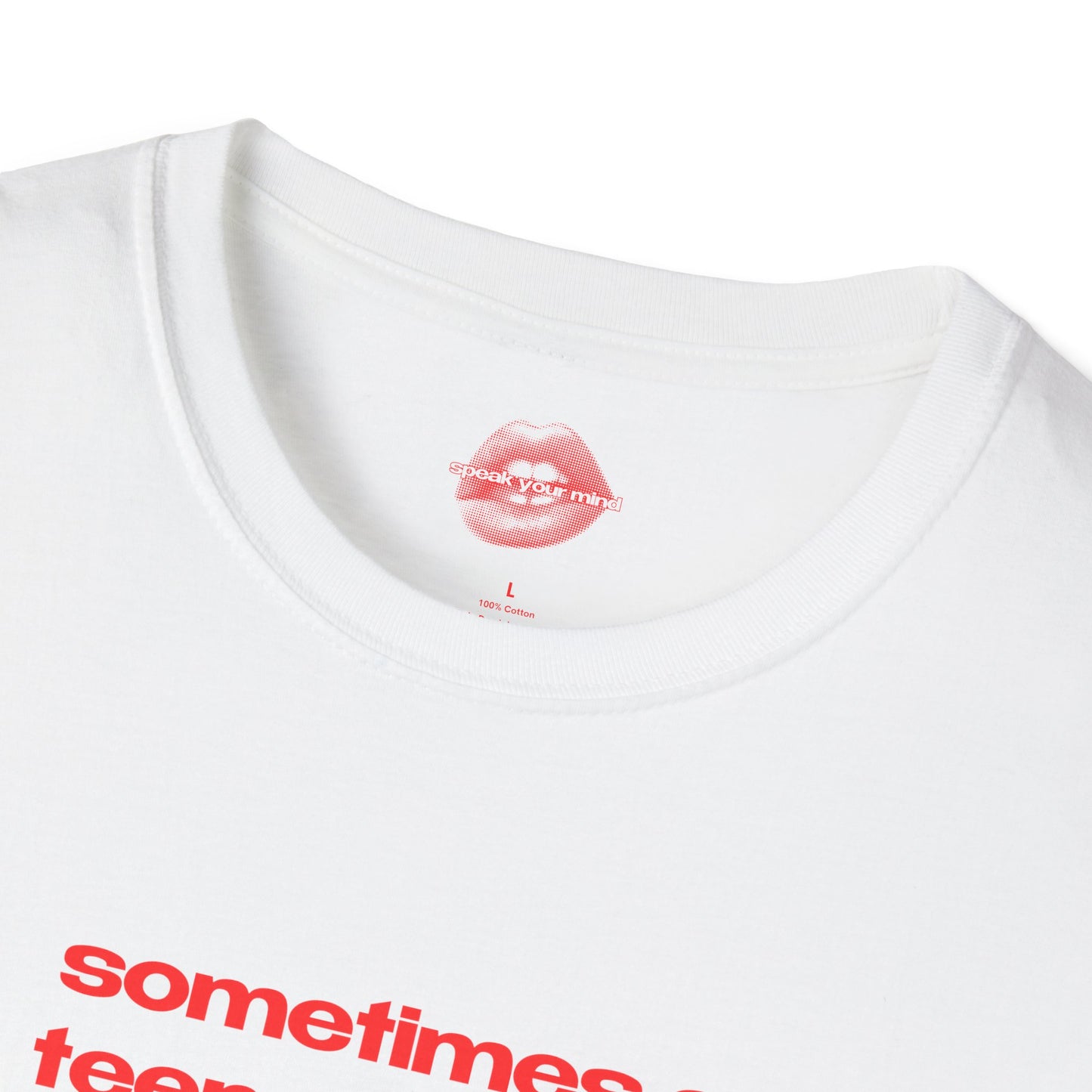 "Sometimes A Teeny-Tiny Bit Dramatic." | Text Only | T-Shirt