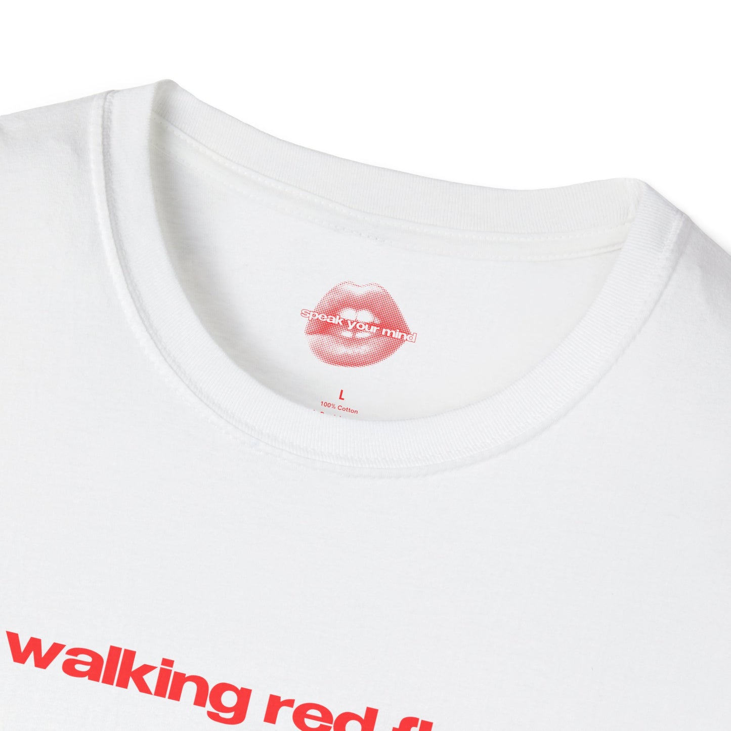 "Walking Red Flag." | Text Only | T-Shirt