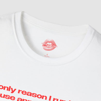 "Only Reason I Run Is Cause Apparently You Can't Punch People." | Text Only | T-Shirt