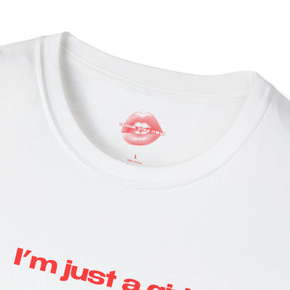 "I'm Just A Girl." | Text Only | T-Shirt