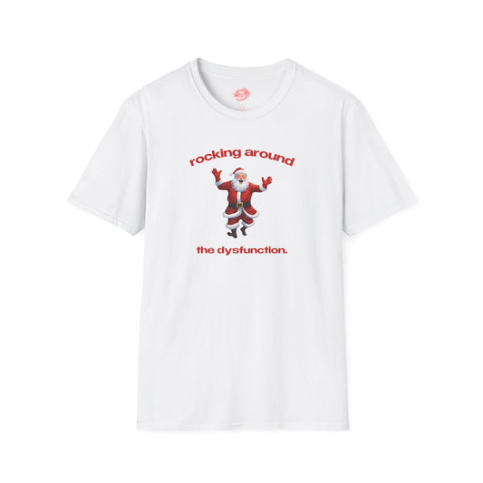 "Rocking Around The Dysfunction." | Dancing Santa | T-Shirt