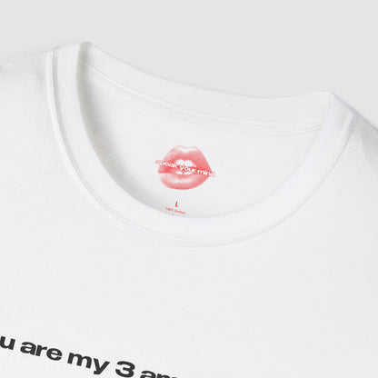 "You Are My 3 Am Thoughts." | Text Only | T-Shirt