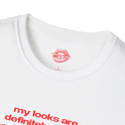 "My Looks Are Definitely Better Than My Personality." | Text Only | T-Shirt