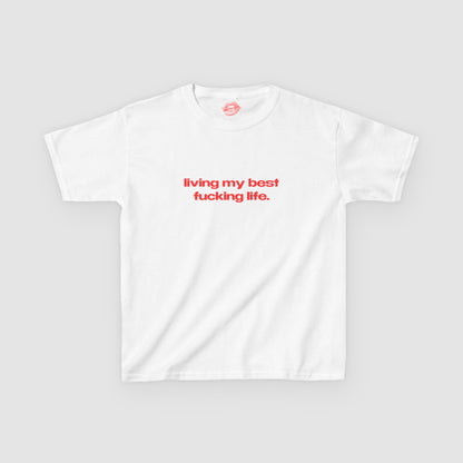 "Living My Best Fucking Life." | Text Only | Baby Tee