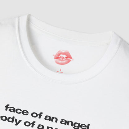 "Face Of An Angel, Body Of A Porn Star." | Text Only | T-Shirt