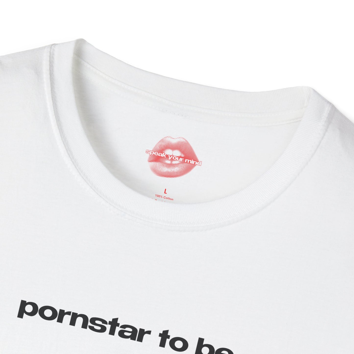 "Pornstar To Be." | Text Only | T-Shirt