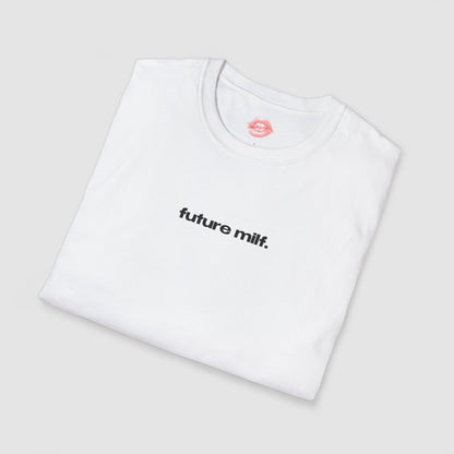 "Future Milf." | Text Only | T-Shirt
