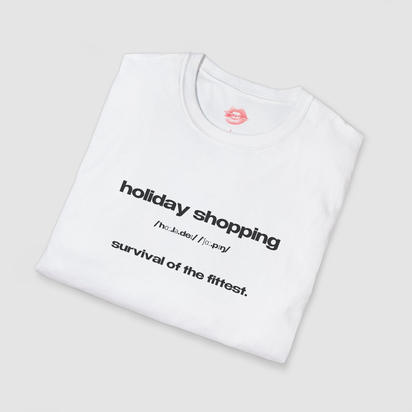 "Holiday Shopping - Survival Of The Fittest." | Text Only | T-Shirt