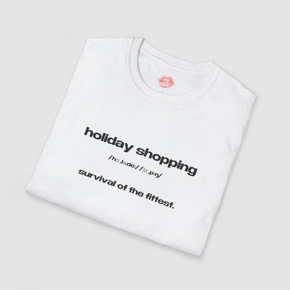 "Holiday Shopping - Survival Of The Fittest." | Text Only | T-Shirt