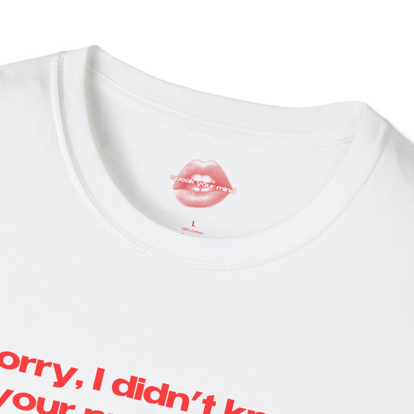 "Sorry, I Didn't Know Your Masculinity Was So Fragile." | Text Only | T-Shirt