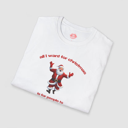 "All I Want For Christmas Is For People To Leave Me Alone." | Dancing Santa | T-Shirt