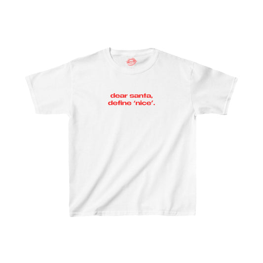 "Dear Santa, Define 'Nice'." | Text Only | Baby Tee