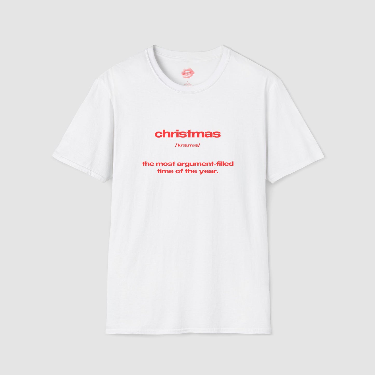 "Christmas - The Most Argument-Filled Time Of The Year." | Text Only | T-Shirt