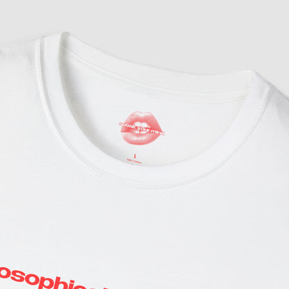 "Philosophically Speaking, I'm Too Hot To Handle." | Text Only | T-Shirt