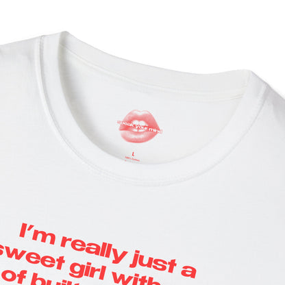 "I'm Really Just A Sweet Girl With A Lot Of Built Up Anger." | Text Only | T-Shirt