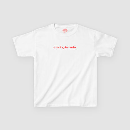 "Staring Is Rude." | Text Only | Baby Tee