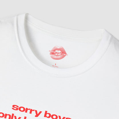 "Sorry Boys, I Only Love Myself." | Text Only | T-Shirt