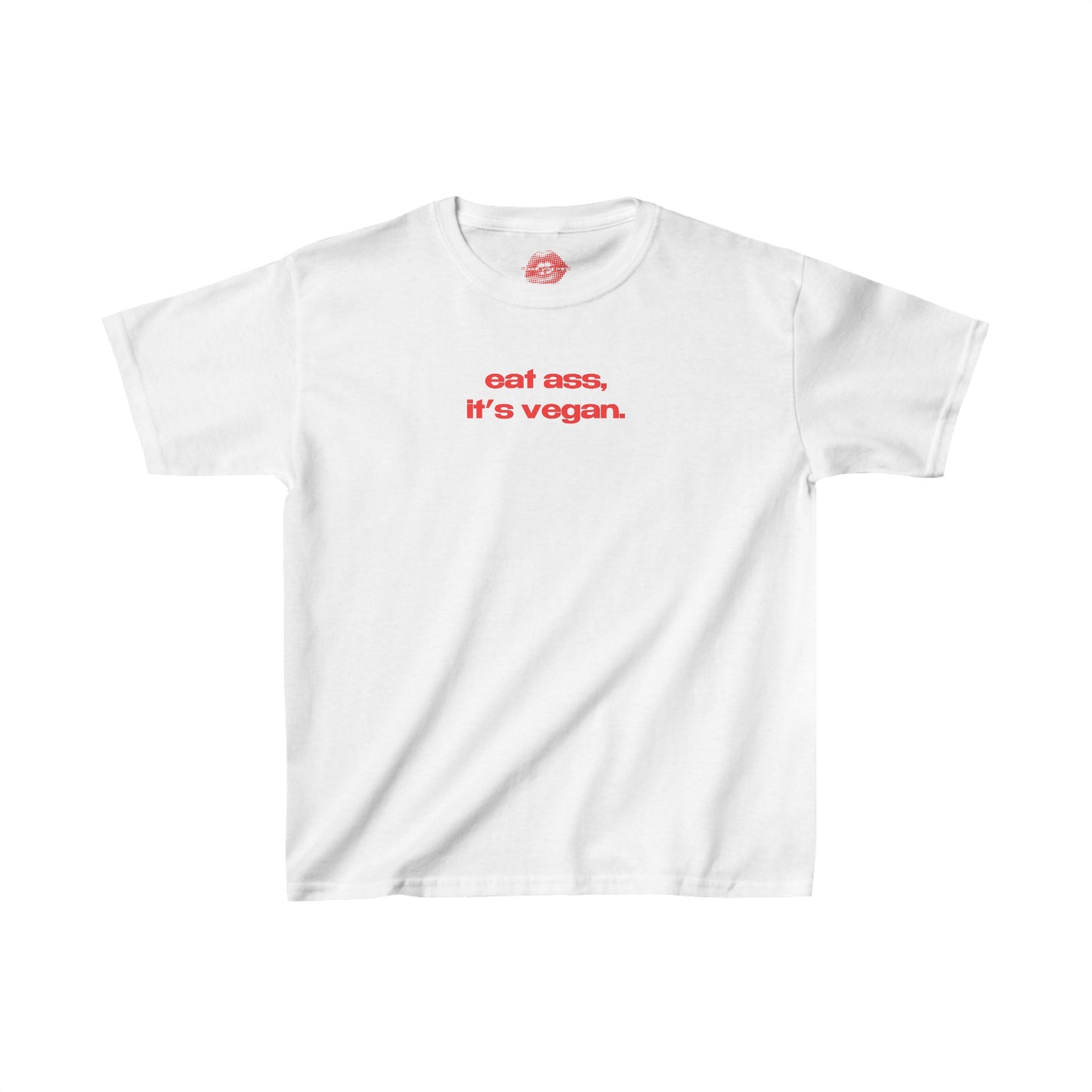 "Eat Ass, It's Vegan." | Text Only | Baby Tee