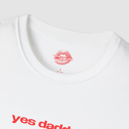 "Yes Daddy." | Text Only | T-Shirt