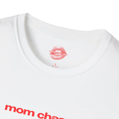 "Mom Chaser." | Text Only | T-Shirt