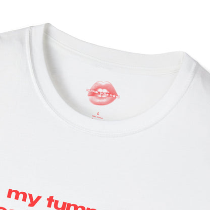 "My Tummy Is Most Likely Hurting." | Text Only | T-Shirt