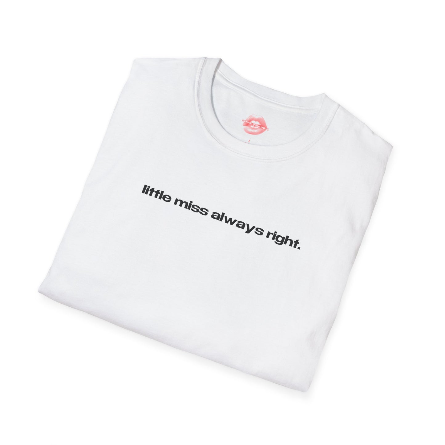 "Little Miss Always Right." | Text Only | T-Shirt