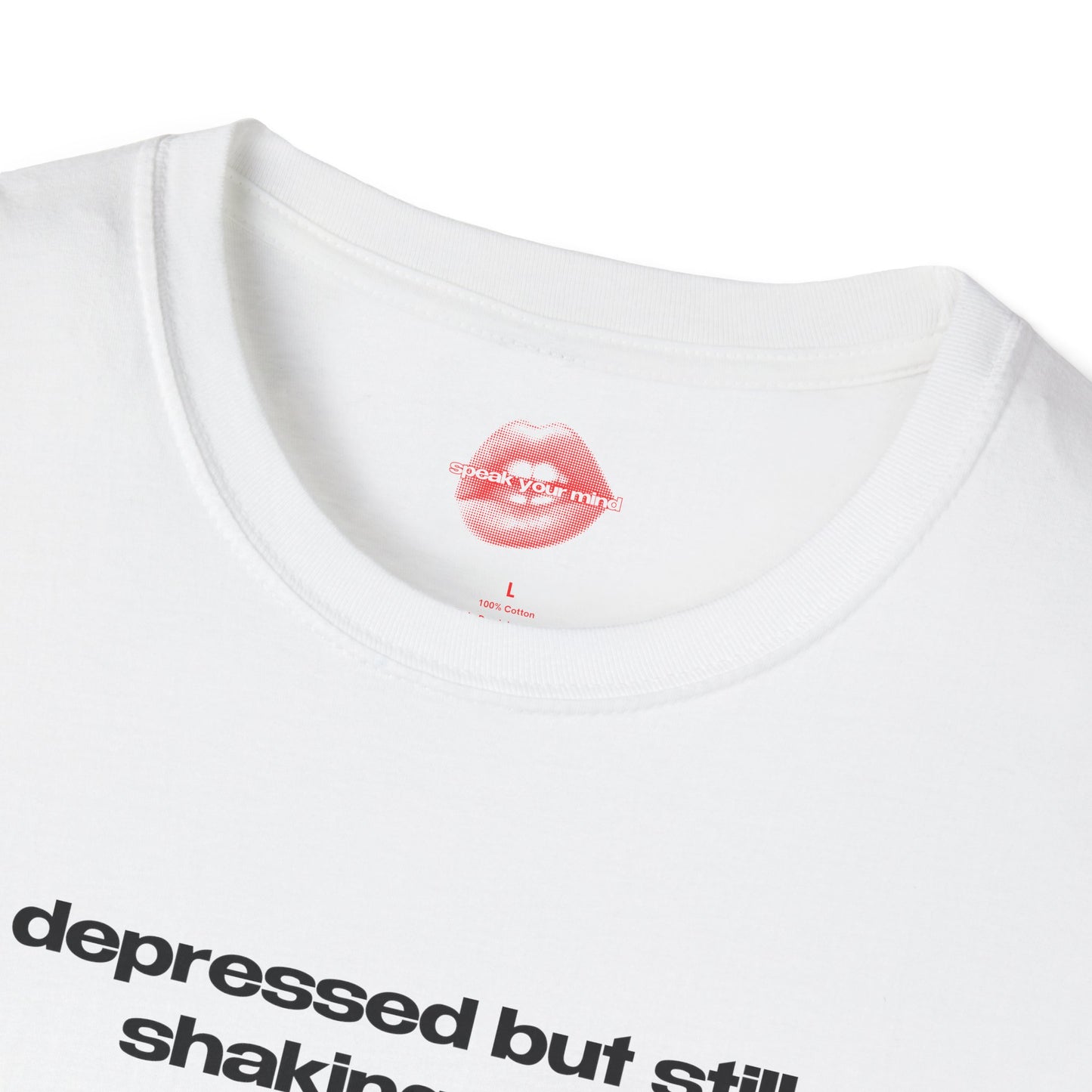 "Depressed But Still Shaking Ass." | Text Only | T-Shirt