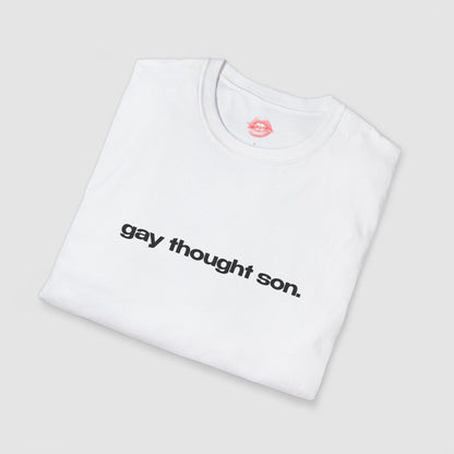 "Gay Thought Son." | Text Only | T-Shirt